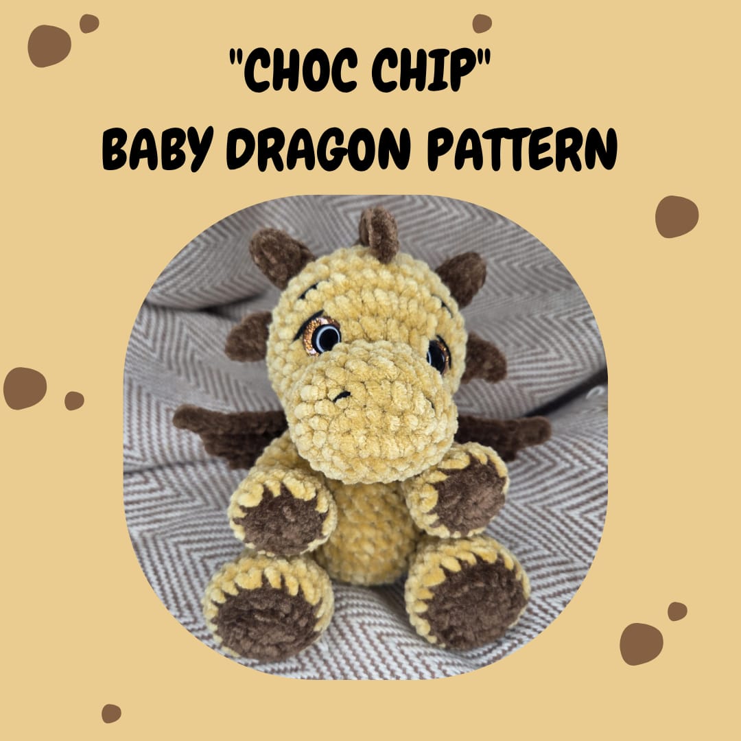Choc Chip- The Baby Dragon Pattern